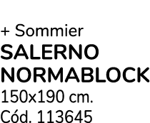 Pack Colch o* + Sommier SALERNO NORMABLOCK 150x190 cm. C d. 113645