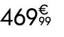 469€ 99