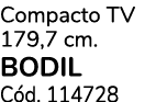 Compacto TV 179,7 cm. BODIL C d. 114728