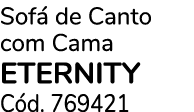 Sof de Canto com Cama eternity C d. 769421