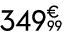 349€ 99