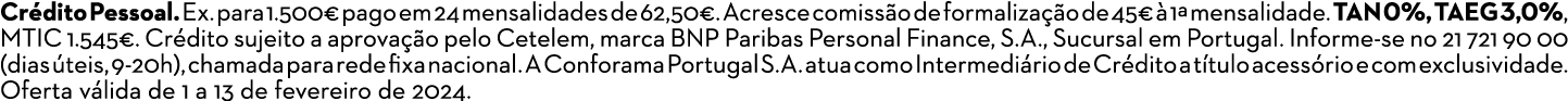 Cr dito Pessoal. Ex. para 1.500€ pago em 24 mensalidades de 62,50€. Acresce comiss o de formaliza o de 45€   1ª mens...