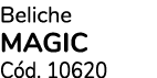 Beliche MAGIC C d. 10620