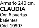 Armario 240 cm. CLAUDIA Con 6 puertas batientes C d. 10907