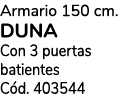 Armario 150 cm. duna Con 3 puertas batientes C d. 403544