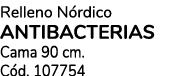 Relleno N rdico ANTIBACTERIAS Cama 90 cm. C d. 107754