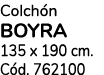 Colch n boyra 135 x 190 cm. C d. 762100