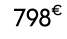 798€ 00