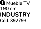 ￼ Mueble TV 190 cm. INDUSTRY C d. 392793