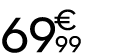 69 € 99