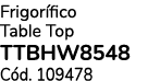 Frigor fico Table Top TTBHW8548 C d. 109478