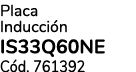 Placa Inducci n IS33Q60NE C d. 761392