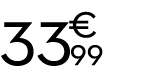 33 € 99