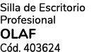 Silla de Escritorio Profesional OLAF C d. 403624