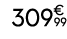 309€ 99