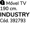 ￼ M vel TV 190 cm. INDUSTRY C d. 392793