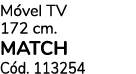 M vel TV 172 cm. MATCH C d. 113254