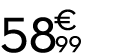 58 € 99