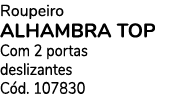 Roupeiro alhambra top Com 2 portas deslizantes C d. 107830