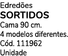 Edred es SoRTIDOS Cama 90 cm. 4 modelos diferentes. C d. 111962 Unidade