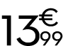 13 € 99