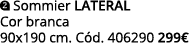 ￼ Sommier Lateral Cor branca 90x190 cm. C d. 406290 299€
