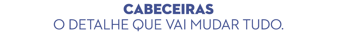 Cabeceiras O detalhe que vai mudar tudo.