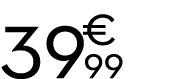 39 € 99