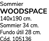 Sommier woodspace 140x190 cm. Sommier 34 cm. Fundo til 28 cm. C d. 105136
