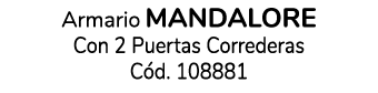 Armario MANDALORE Con 2 Puertas Correderas C d. 108881 