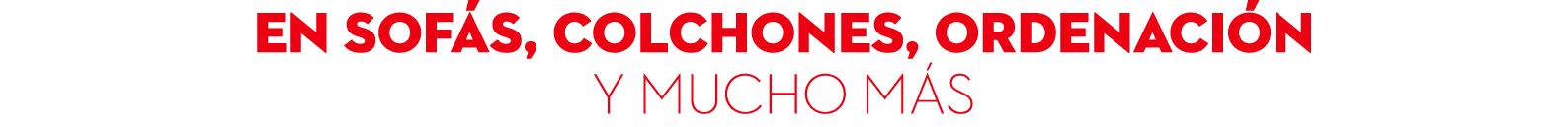 en Sof s, colchones, ordenaci n y mucho m s 