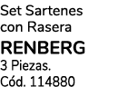 Set Sartenes con Rasera RENBERG 3 Piezas. C d. 114880