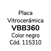 Placa Vitrocer mica vbb360 Color negro C d. 115310 