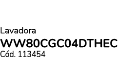 Lavadora WW80CGC04DTHEC C d. 113454