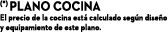 (*) Plano cocina El precio de la cocina est calculado seg n dise o y equipamiento de este plano.