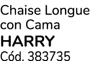 Chaise Longue con Cama harry C d. 383735