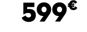 599 € 00