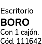 Escritorio BORO Con 1 caj n. C d. 111642
