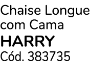Chaise Longue com Cama harry C d. 383735