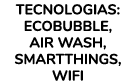 Tecnologias: EcoBubble, Air Wash, SmartThings, WiFi 