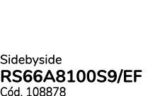 Sidebyside RS66A8100S9/EF C d. 108878
