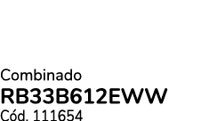 Combinado Rb33b612eww C d. 111654