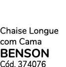 Chaise Longue com Cama BENSON C d. 374076