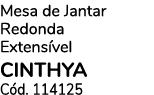 Mesa de Jantar Redonda Extens vel CINTHYA C d. 114125