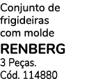 Conjunto de frigideiras com molde RENBERG 3 Pe as. C d. 114880