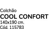 Colch o COOL CONFORT 140x190 cm. C d. 115783