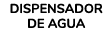 DISPENSADOR DE AGUA