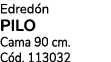 Edred n PILO Cama 90 cm. C d. 113032