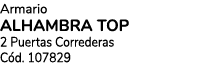 Armario alhambra top 2 Puertas Correderas C d. 107829