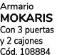 Armario MOKARIS Con 3 puertas y 2 cajones C d. 108884
